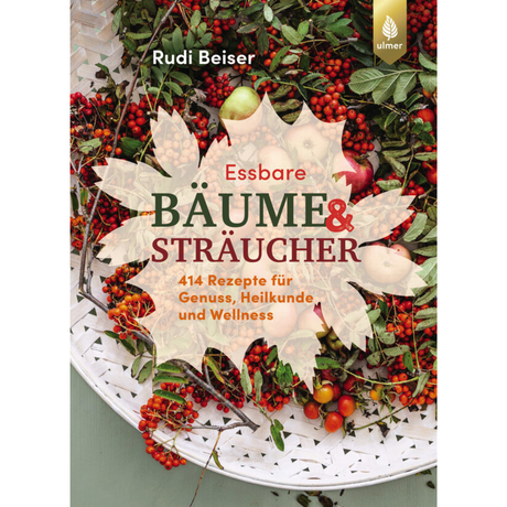 Essbare Bäume und Sträucher
414 Rezepte für Genuss, Heilkunde und Wellness. Feines und Gesundes aus Blättern, Nadeln, Knospen und Früchten von 32 Arten