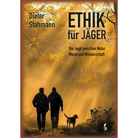 Ethik für Jäger - Die Jagd zwischen Natur, Moral und Wissenschaft