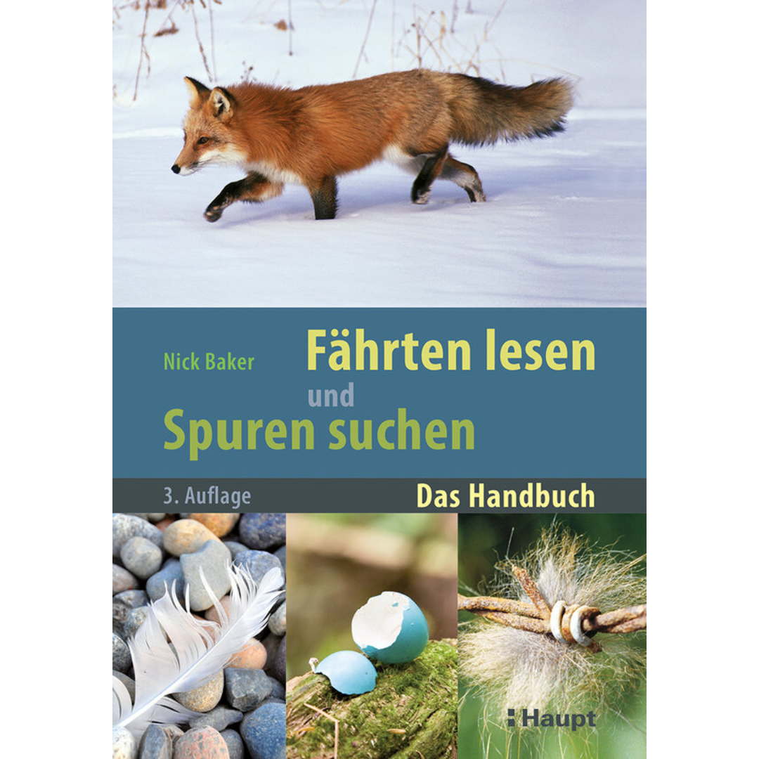 Fährten lesen und Spuren suchen - Das Handbuch von Nick Baker