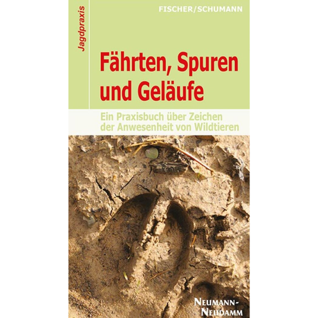 Fährten, Spuren und Geläufe - Praxisbuch über Zeichen im Revier