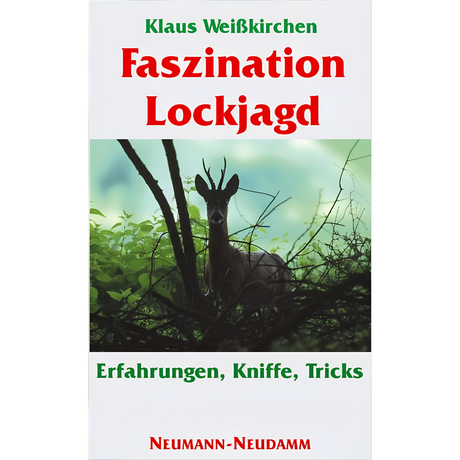 Faszination Lockjagd – Erfahrungen, Kniffe, Tricks von Klaus Weißkirchen
