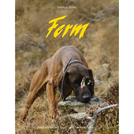 Ferm - Mit Hunden auf der Jagd von Markus Zeiler