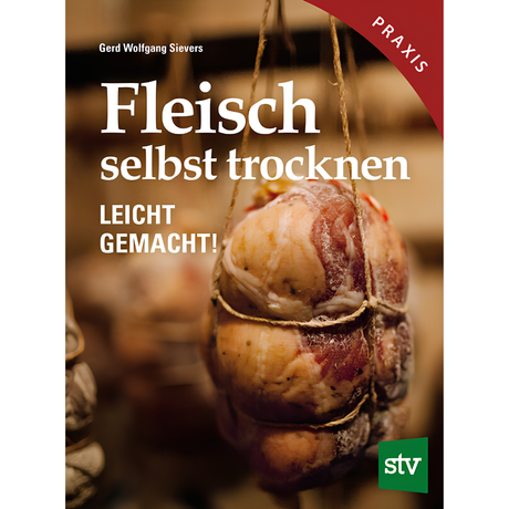 Fleisch selbst trocknen - Leicht gemacht! von Gerd Wolfgang Sievers