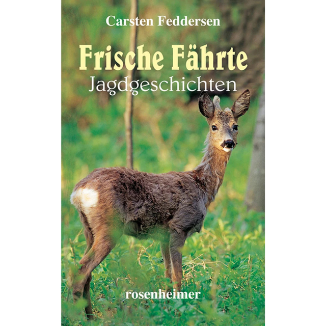 Frische Fährte – Jagdgeschichten von Carsten Feddersen