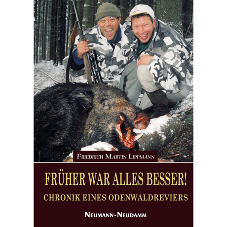Früher war alles besser! – Chronik eines Odenwaldreviers