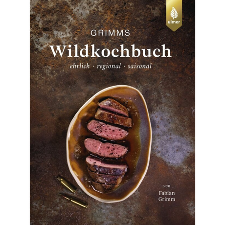 Grimms Wildkochbuch, Ehrlich - regional - saisonal. 50 Rezepte mit Pilzen, Beeren und Wildkräutern
