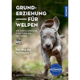 Grunderziehung für Welpen - Die erfolgreiche Fichtlmeier-Methode