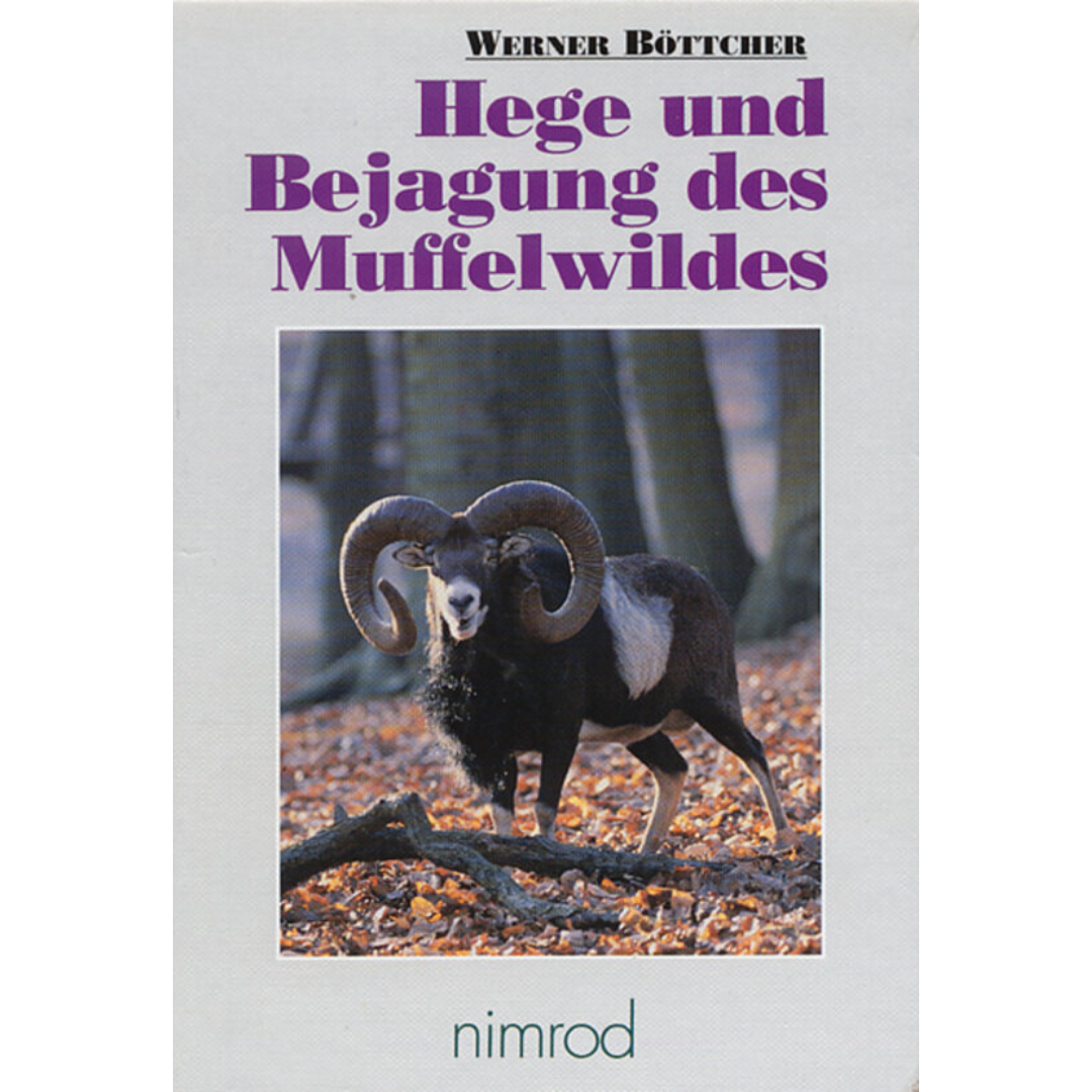 Hege und Bejagung des Muffelwildes von Werner Böttcher