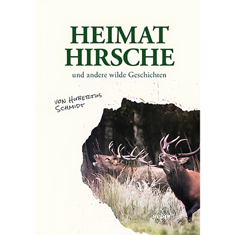 Heimathirsche und andere wilde Geschichten