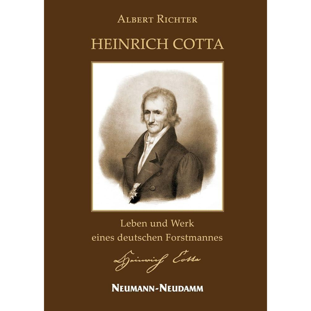 Heinrich Cotta – Leben und Werk eines deutschen Forstmannes