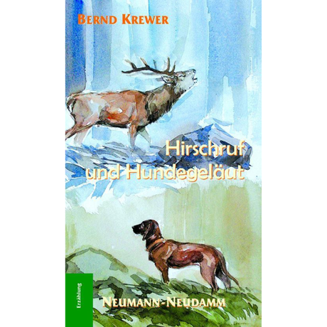Hirschruf und Hundegeläut von Bernd Krewer