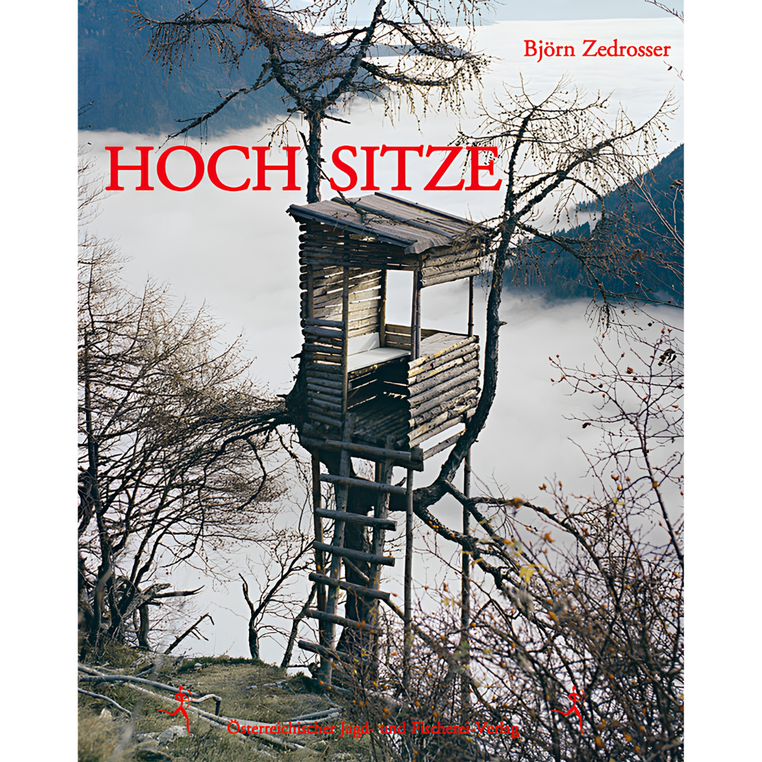 Hochsitze - Ansichten und Einsichten von Björn Zedrosser