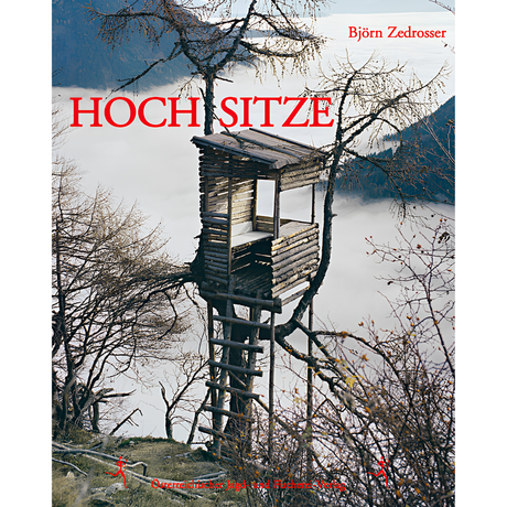 Hochsitze - Ansichten und Einsichten von Björn Zedrosser