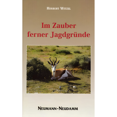 Im Zauber ferner Jagdgründe von Herbert Witzel