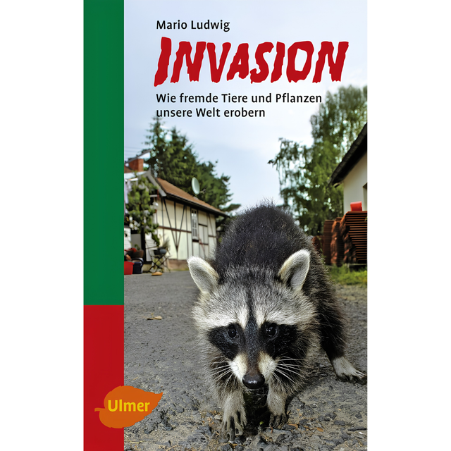 Invasion - Wie fremde Tiere und Pflanzen unsere Welt erobern