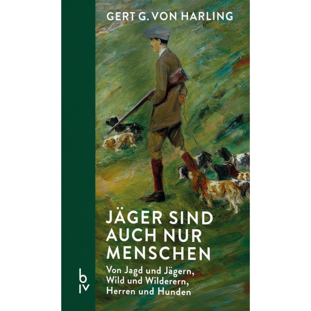 Jäger sind auch nur Menschen - Gert . v. Harling