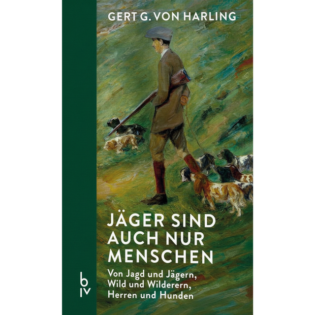 Jäger sind auch nur Menschen - Gert . v. Harling