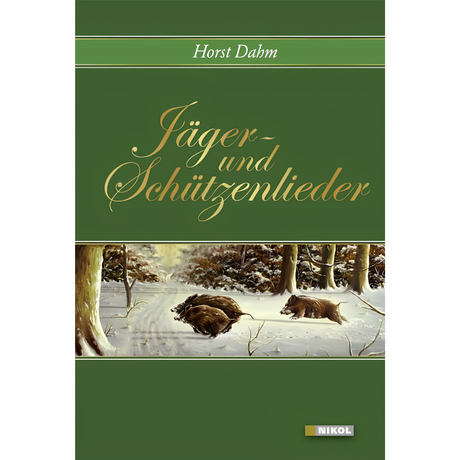 Jäger- und Schützenlieder von Horst Dahm