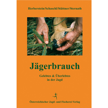 Jägerbrauch - Gelebtes & Überlebtes in der Jagd