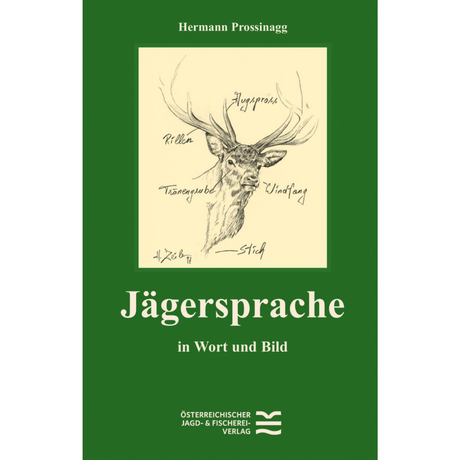 Jägersprache in Wort und Bild von Hermann Prossinagg