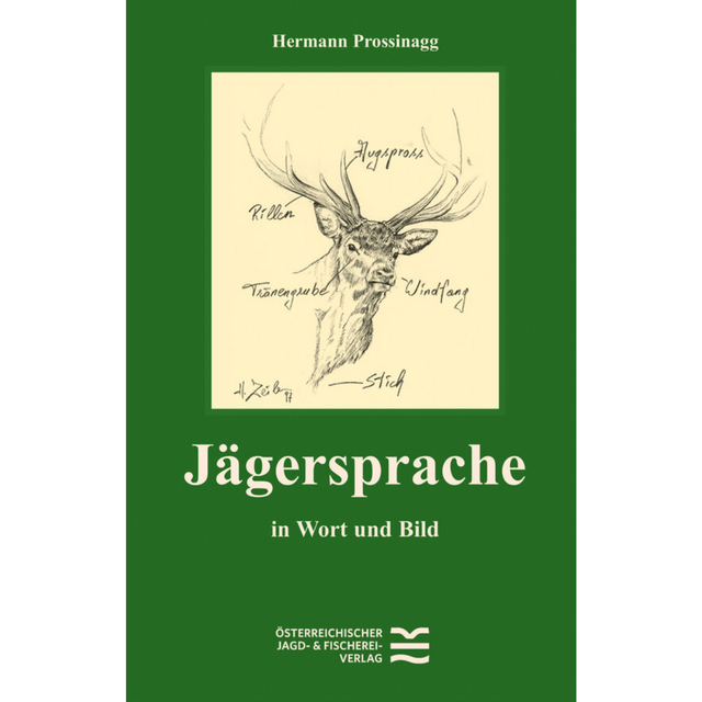Jägersprache in Wort und Bild von Hermann Prossinagg