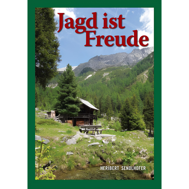 Jagd ist Freude von Heribert Sendlhofer
