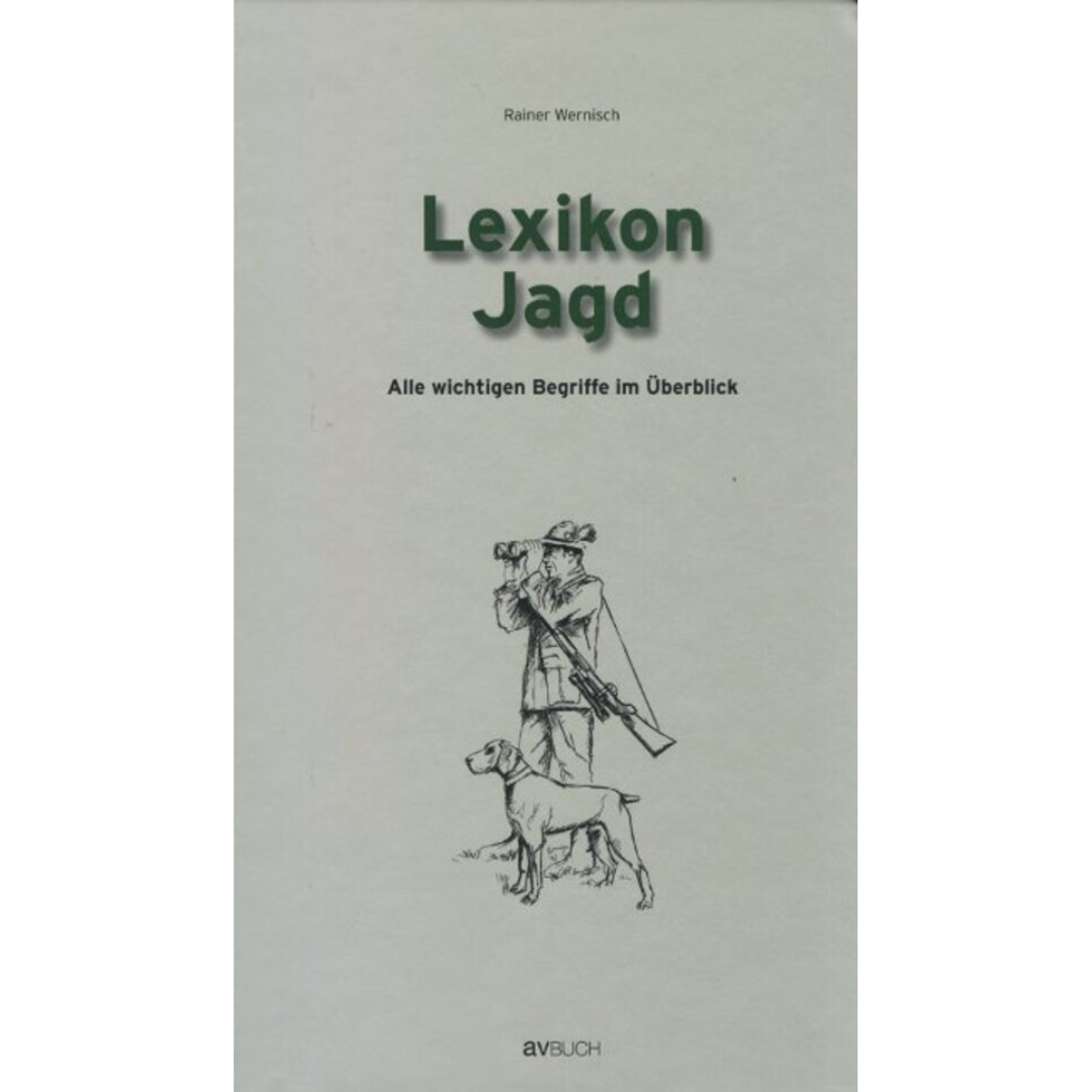 Lexikon Jagd – Alle wichtigen Begriffe im Überblick von Rainer Wernisch