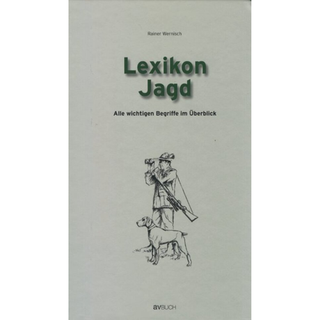 Lexikon Jagd – Alle wichtigen Begriffe im Überblick von Rainer Wernisch