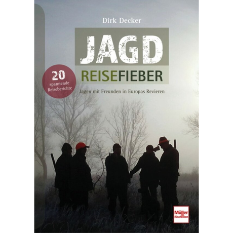 Jagd-Reisefieber - Jagen mit Freunden in Europas Revieren