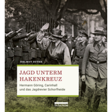 Jagd unterm Hakenkreuz
Hermann Göring, Carinhall und das Jagdrevier Schorfheide