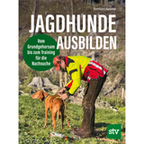 Jagdhunde ausbilden - Vom Grundgehorsam bis zum Training für die Nachsuche von Bernhard Hammer