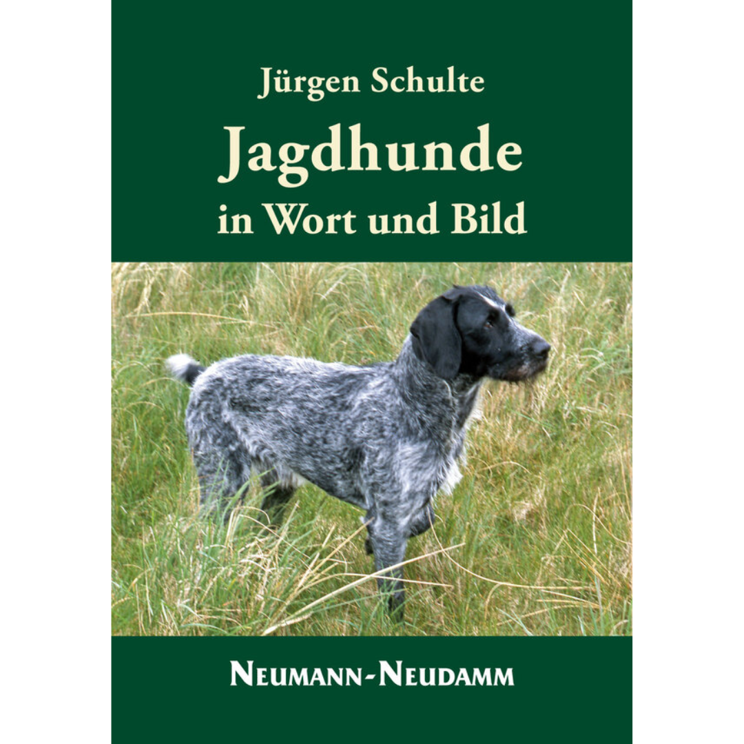 Jagdhunde in Wort und Bild von Jürgen Schulte