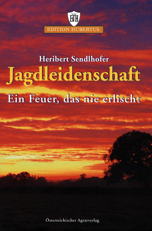 Jagdleidenschaft, Sendlhofer