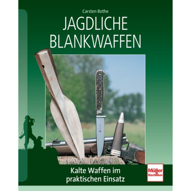 Jagdliche Blankwaffen - Kalte Waffen im praktischen Einsatz