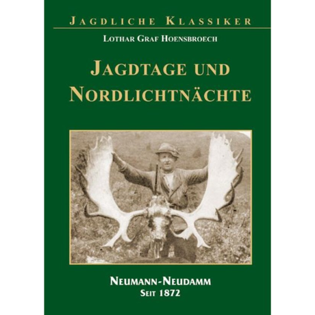 Jagdtage und Nordlichtnächte von Lothar Hoensbroech