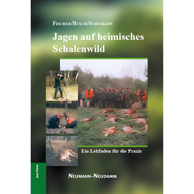 Jagen auf heimisches Schalenwild – Ein praktischer Leitfaden 