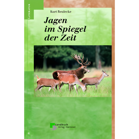 Jagen im Spiegel der Zeit von Kurt Reulecke