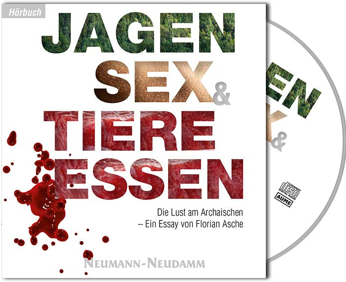 Jagen, Sex und Tiere essen, Asche