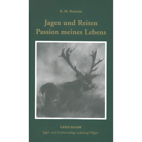 Jagen und Reiten, Passion meines Lebens