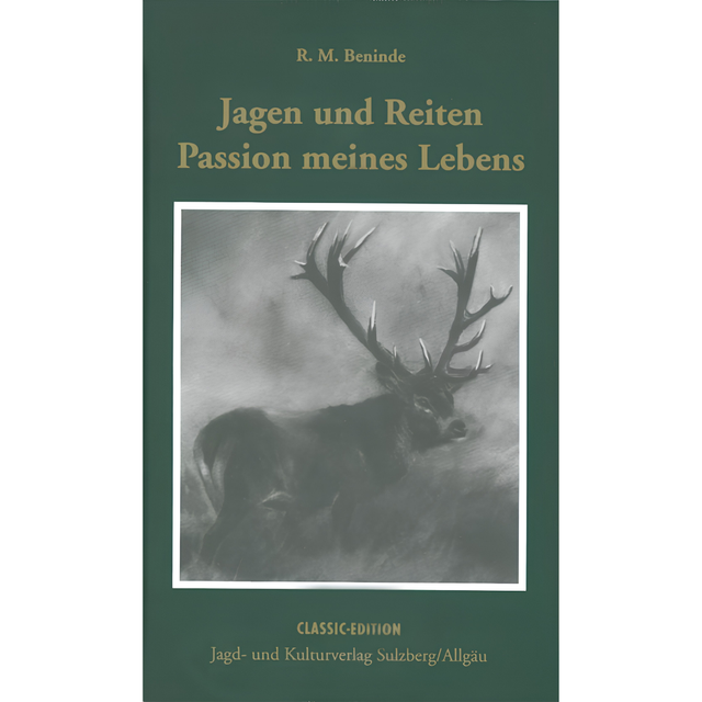 Jagen und Reiten, Passion meines Lebens
