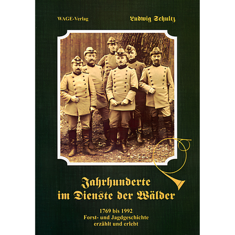 Jahrhunderte im Dienste der Wälder
1769 bis 1992. Forst- und Jagdgeschichte erzählt und erlebt
