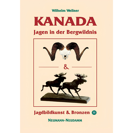 Kanada – Jagen in der Bergwildnis (Jagdbildkunst und Bronzen III) v