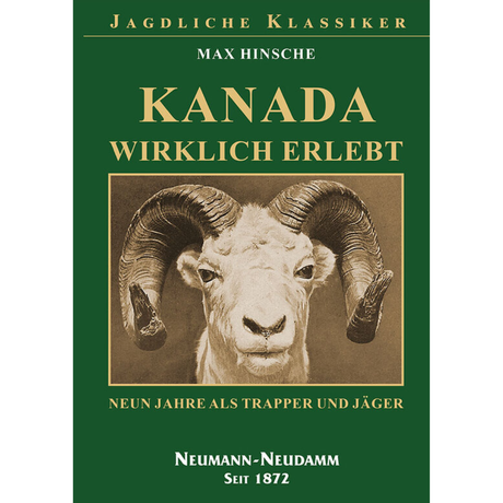 Kanada wirklich erlebt – Neun Jahre als Trapper und Jäger 