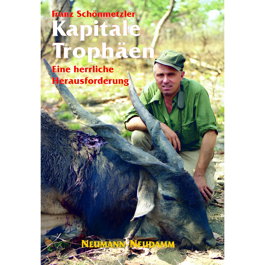 Kapitale Trophäen – Eine herrliche Herausforderung von Franz Schönmetzler