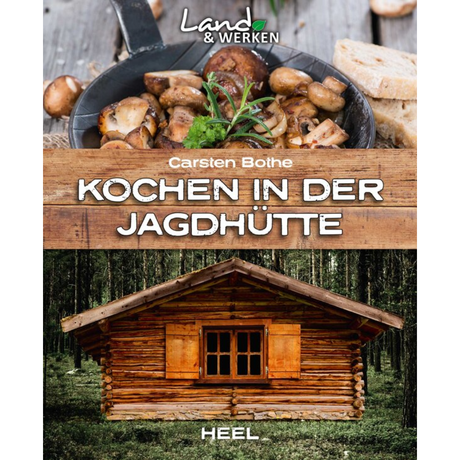 Kochen in der Jagdhütte von Carsten Bothe