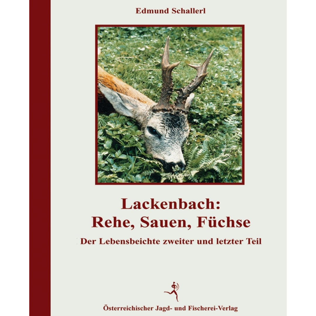 Lackenbach: Rehe, Sauen, Füchse - Der Lebensbeichte zweiter Teil von Edmund Schallerl