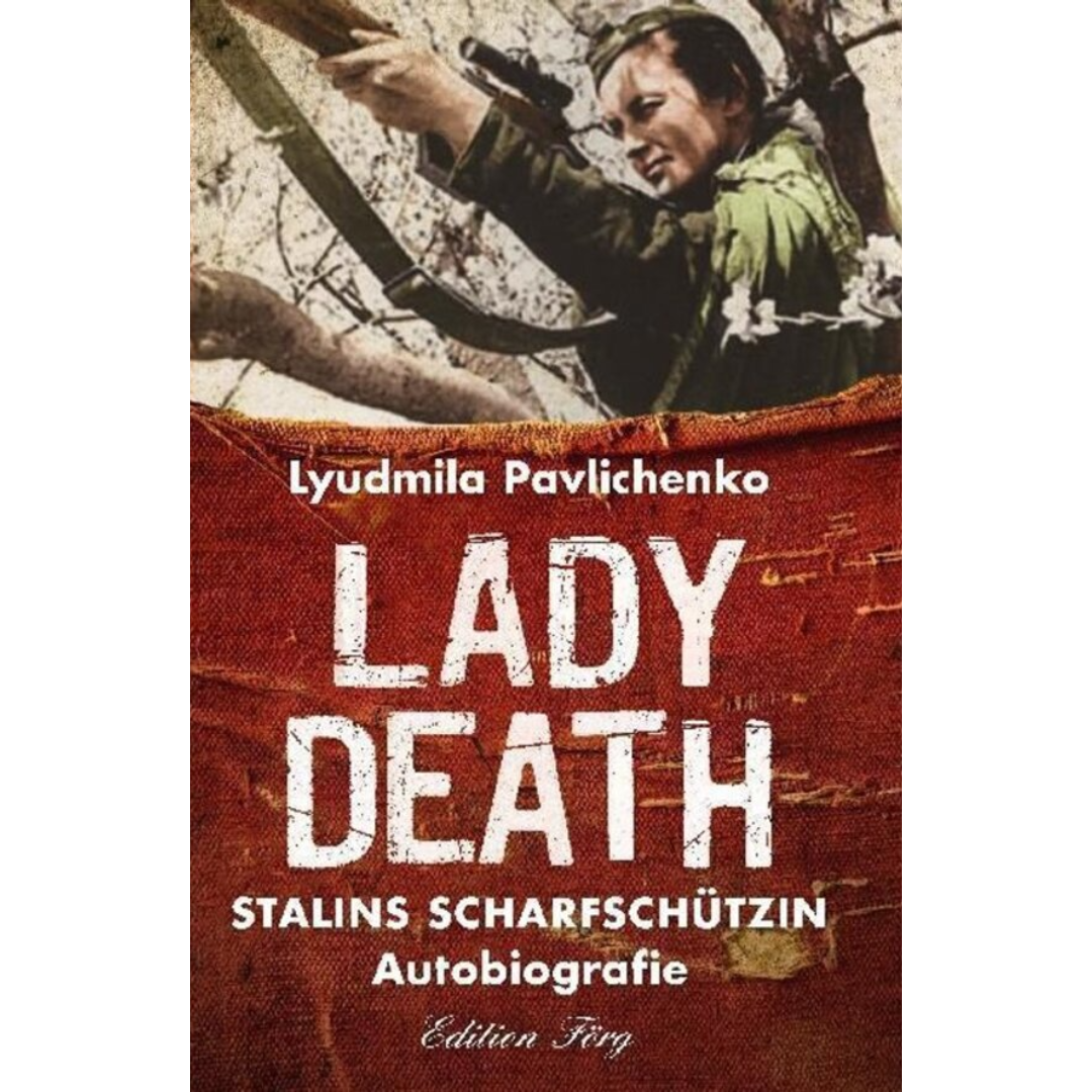 Lady Death - Stalins Scharfschützin von Ljudmila Pawlitschenko