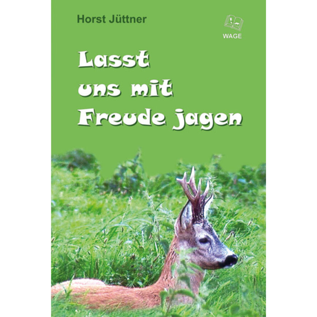Lasst uns mit Freude jagen - Horst Jüttner