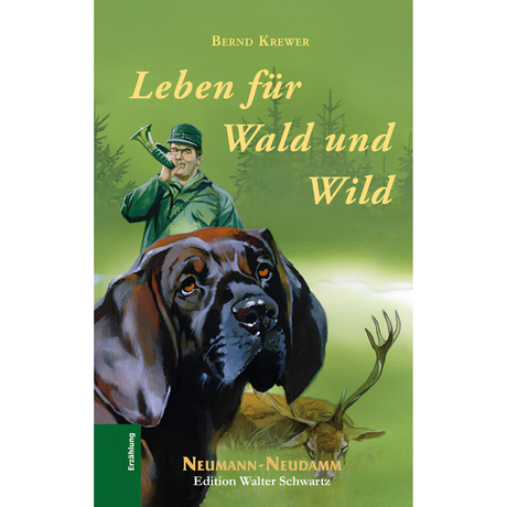 Leben für Wald und Wild von Bernd Krewer