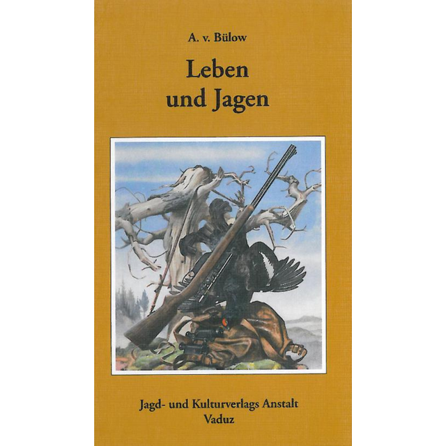 Leben und Jagen von Alexander von Bülow